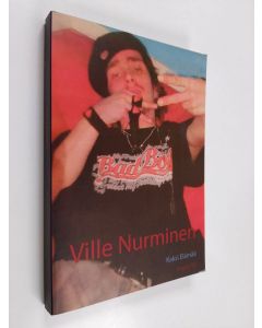Kirjailijan Ville Nurminen käytetty kirja Kaksi elämää : Pohjalta ylös