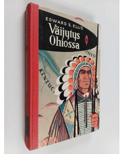 Kirjailijan Edward S. Ellis käytetty kirja Väijytys Ohiossa