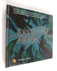 Kirjailijan Annika Luther käytetty kirja Kadotettu metsä