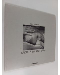 Kirjailijan Kari Hyttinen käytetty kirja Kädellä sulatan jään