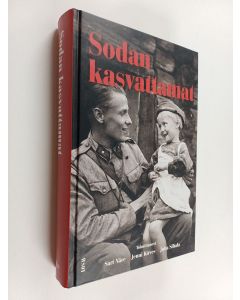 Kirjailijan Juha Siltala & Sari Näre ym. käytetty kirja Sodan kasvattamat