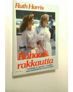 Kirjailijan Ruth Harris käytetty kirja Rahaa & rakkautta