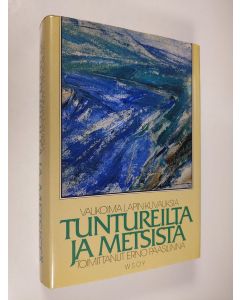 Tekijän Erno Paasilinna  käytetty kirja Tuntureilta ja metsistä : valikoima Lapin-kuvauksia