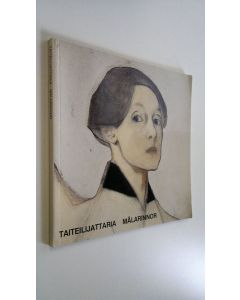 Tekijän Salme ym. Sarajas-Korte  käytetty kirja Taiteilijattaria = Målarinnor : Ateneumin taidemuseo = Konstmuseet i Ateneum 2.10-15.11.1981 : luettelo = katalog
