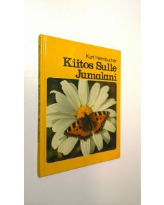 Kirjailijan Kurt Heimbucher käytetty kirja Kiitos Sulle Jumalani