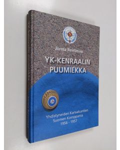 Kirjailijan Jorma Reinimaa käytetty kirja YK-kenraalin puumiekka : Yhdistyneiden kansakuntien Suomen komppania 1956-1957