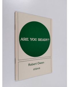 Kirjailijan Robert Owen käytetty teos Are you ready?