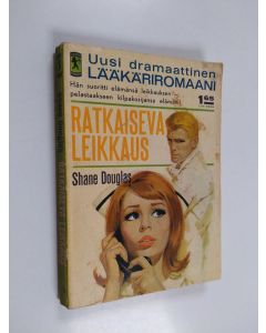 Kirjailijan Shane Douglas käytetty kirja Ratkaiseva leikkaus