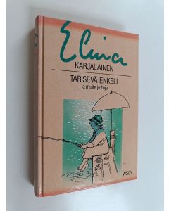 Kirjailijan Elina Karjalainen käytetty kirja Tärisevä enkeli ja muita juttuja