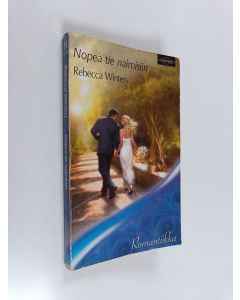 Kirjailijan Rebecca Winters käytetty kirja Nopea tie naimisiin