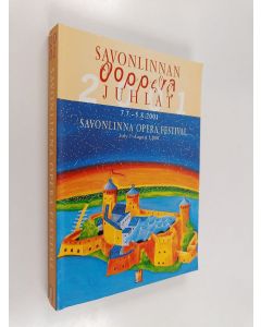 käytetty kirja Savonlinnan oopperajuhlat 7.7.-5.8.2001 = Savonlinna opera festival july 7-august 5, 2001