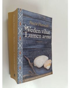 Kirjailijan Paula Havaste käytetty kirja Veden vihat ; Lumen armo