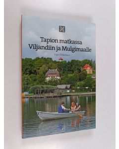 Kirjailijan Tapio Mäkeläinen käytetty kirja Tapion matkassa Viljandiin ja Mulgimaalle