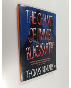 Kirjailijan Thomas Keneally käytetty kirja The chant of Jimmie Blacksmith