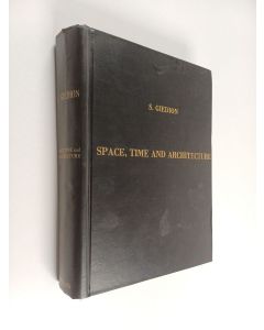 Kirjailijan Sigfried Giedion käytetty kirja Space, Time and Architecture : the growth of a new tradition