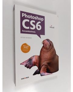 Kirjailijan Petteri Paananen käytetty kirja Photoshop CS6 : kuvankäsittely
