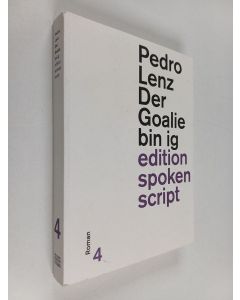 Kirjailijan Pedro Lenz käytetty kirja Der Goalie bin ig - Roman