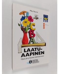 Kirjailijan Miia Nurmi käytetty kirja Laatuaapinen : opas pk-yritysten kehittämiseen