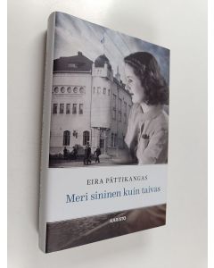 Kirjailijan Eira Pättikangas käytetty kirja Meri sininen kuin taivas