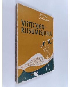 Kirjailijan Mirjam Polkunen käytetty kirja Viittojen riisumisjuhla : runoja
