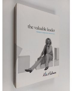 Kirjailijan Mia Hultman käytetty kirja The Valuable Leader: Tomorrow's Leaders Grow Through Values