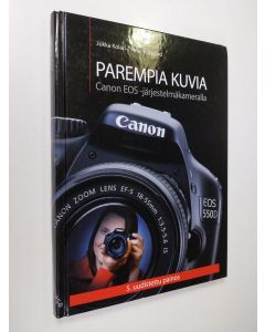 Kirjailijan Jukka Kolari käytetty kirja Parempia kuvia Canon EOS -järjestelmäkameralla