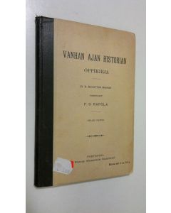 Kirjailijan F. O. Rapola käytetty kirja Vanhan ajan historian oppikirja : G. V. Schotten mukaan (1904)