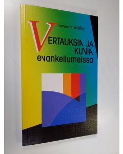 Kirjailijan Lennart Möller käytetty kirja Vertauksia ja kuvia evankeliumeissa : selityksiä nuorille ja vasta uskoon tulleille