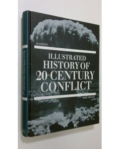Kirjailijan Neil Grant käytetty kirja Illustrated History of 20th Century Conflict