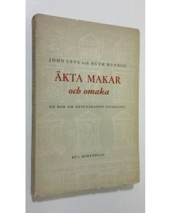 Kirjailijan John Levy käytetty kirja Äkta makar och omaka : en bok om äktenskapets psykologi