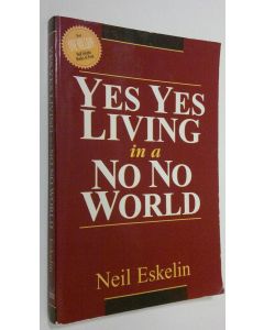 Kirjailijan Neil Eskelin käytetty kirja Yes Yes Living in a No No World