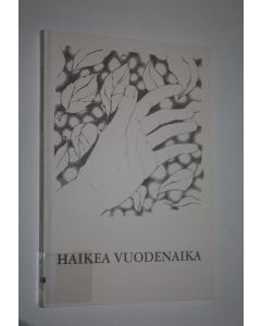 Tekijän Katja Huhtahaara-Salo käytetty kirja Haikea vuodenaika : Oulas-opiston kirjoittajapiiri 2001-2002