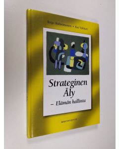 Kirjailijan Reijo Ikäheimonen käytetty kirja Strateginen äly : elämän hallinta