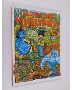 Kirjailijan Gunnel Nilsdotter käytetty kirja Lasten oma viljelykirja