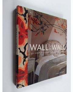 Kirjailijan Linda Barker käytetty kirja Wall to Wall - 100 Great Treatments for Vertical Surfaces