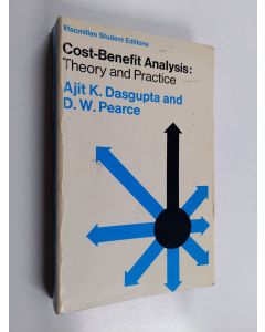 Kirjailijan Ajit K. Dasgupta käytetty kirja Cost-benefit analysis : theory and practice