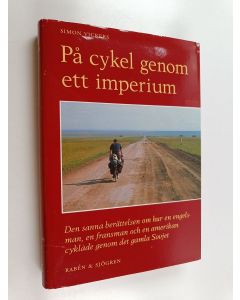 Kirjailijan Simon Vickers käytetty kirja På cykel genom ett imperium : den sanna berättelsen om hur en engelsman, en fransman och en amerikan cyklade genom det gamla Sovjet