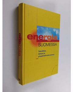 käytetty kirja Energia Suomessa : tekniikka, talous ja ympäristövaikutukset