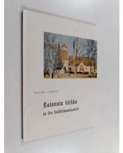 Kirjailijan Raimo Aarras käytetty kirja Kalannin kirkko ja sen kalkkimaalaukset