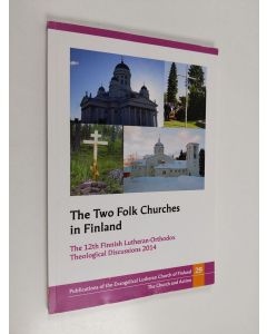 käytetty kirja The Two Folk Churches in Finland - The 12th Finnish Lutheran-Orthodox Theological Discussions 2014
