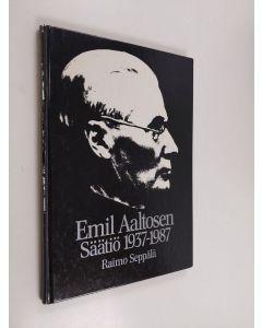 Kirjailijan Raimo Seppälä käytetty kirja Emil Aaltosen säätiö 1937-1987