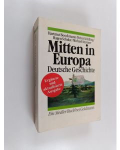 Kirjailijan Hartmut Boockmann käytetty kirja Mitten in Europa : deutsche Geschichte (UUSI)