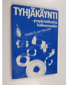 Kirjailijan Heikki S. von Hertzen käytetty kirja Tyhjäkäynti : ympäristöhaitta hallinnossakin