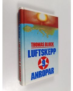 Kirjailijan Thomas Block käytetty kirja Luftskepp 9 anropar
