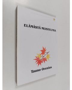 Kirjailijan Tauno Orenius käytetty kirja Elämästä muistelmia