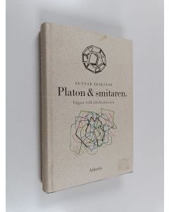 Kirjailijan Gunnar Eriksson käytetty kirja Platon & smitaren : vägar till idéhistorien