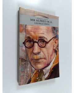 Kirjailijan George Friel käytetty kirja Mr. Alfred, M.A. : A Novel