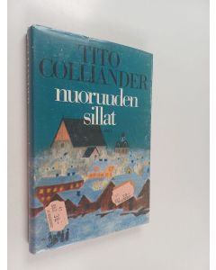 Kirjailijan Tito Colliander käytetty kirja Nuoruuden sillat