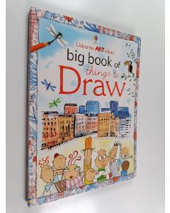 Kirjailijan Fiona Watt & Anna Milbourne ym. käytetty kirja Big Book of Things to Draw
