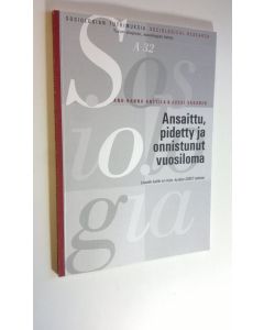 Kirjailijan Anu-Hanna Anttila käytetty kirja Ansaittu, pidetty ja onnistunut vuosiloma : Lomalla kaikki on toisin -kyselyn (2007) tuloksia (ERINOMAINEN)